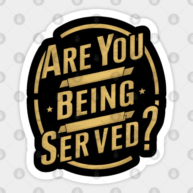 are you being served? Sticker by smailyd